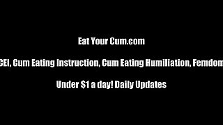 I think its really hot when you eat your cum for me CEI